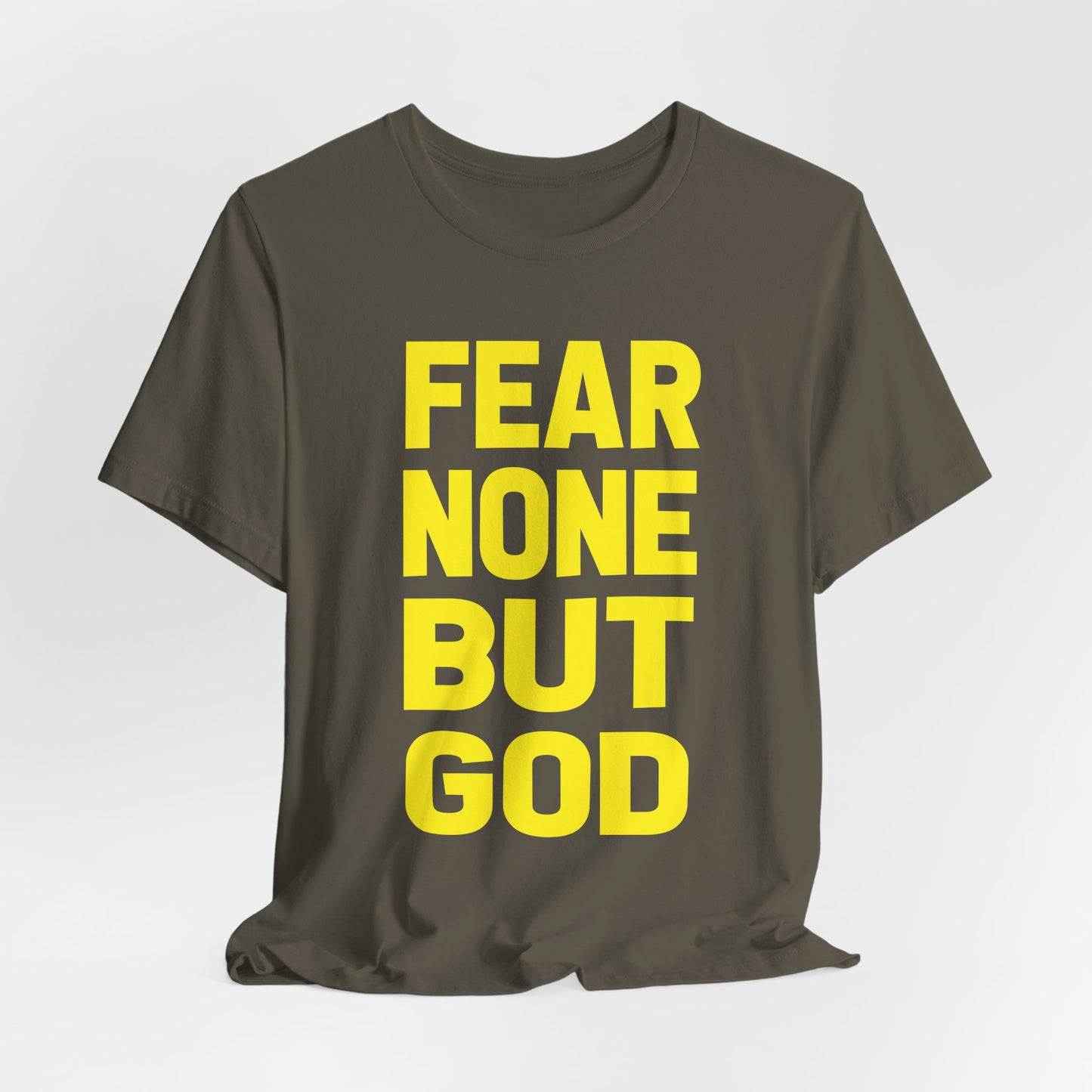 FEAR NONE BUT GOD BOLD TEE