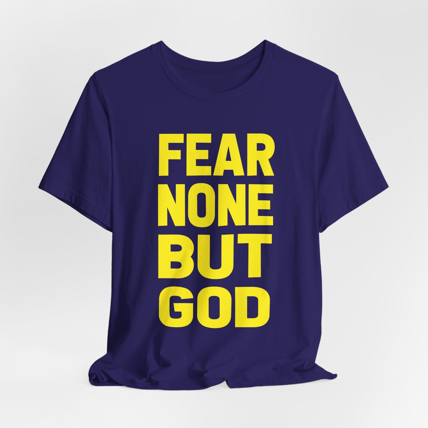 FEAR NONE BUT GOD BOLD TEE