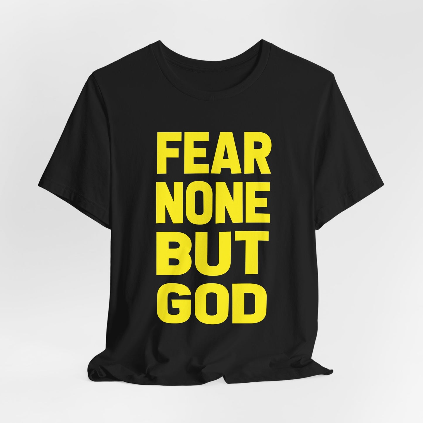 FEAR NONE BUT GOD BOLD TEE