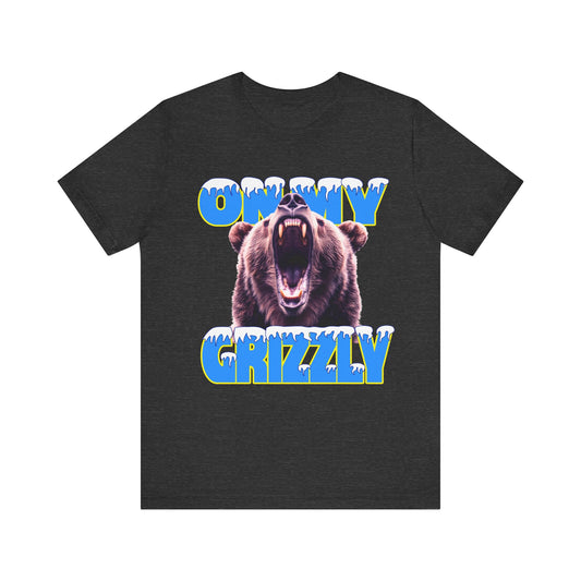 ON MY GRIZZLY TEE BY ALPHA DAWG